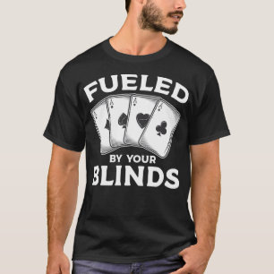 T-shirt Poker Alimenté Par Vos Aveugles Thés Hold'Em Poker