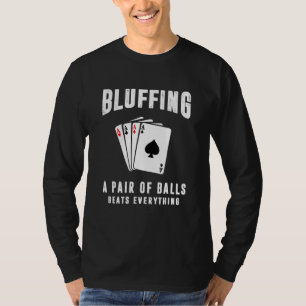 T-shirt Poker Bluffant Une Paire De Ballons Battre Tout Ca