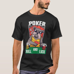 T-shirt Poker est 100 compétence 50 Luck Casino joueur de