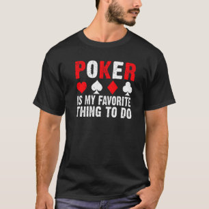 T-shirt Poker est ma chose préférée faire Game Playing Car