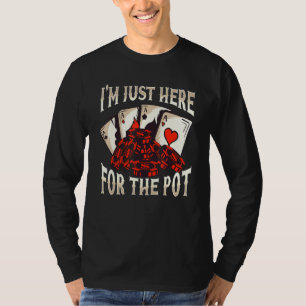 T-shirt Poker Hommes Femmes Cool Je Suis Juste Ici Pour Le