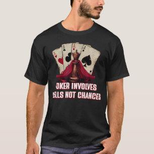 T-shirt Poker implique des compétences et non du hasard Je