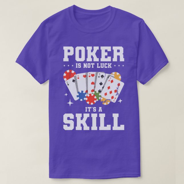 T-shirt Poker n'est pas la chance C'est une compétence Cas (Design devant)