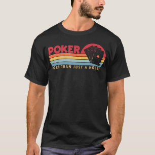 T-shirt Poker Plus Qu'un Hobby Mains de Poker Texas Holdem