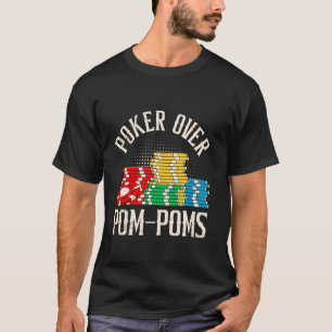 T-shirt POKER SUR POM-POMS Funny Poker Joueur Texas Holde