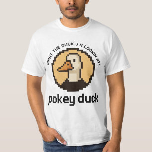 T-shirt Pokey Duck : Qu'est-ce que tu regardes?!