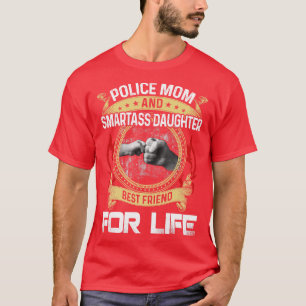 T-shirt Police Maman Et Fille Smartass Meilleur Ami Pour L