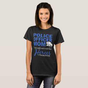 T-shirt policier mère la plupart des gens ne rencontrent 
