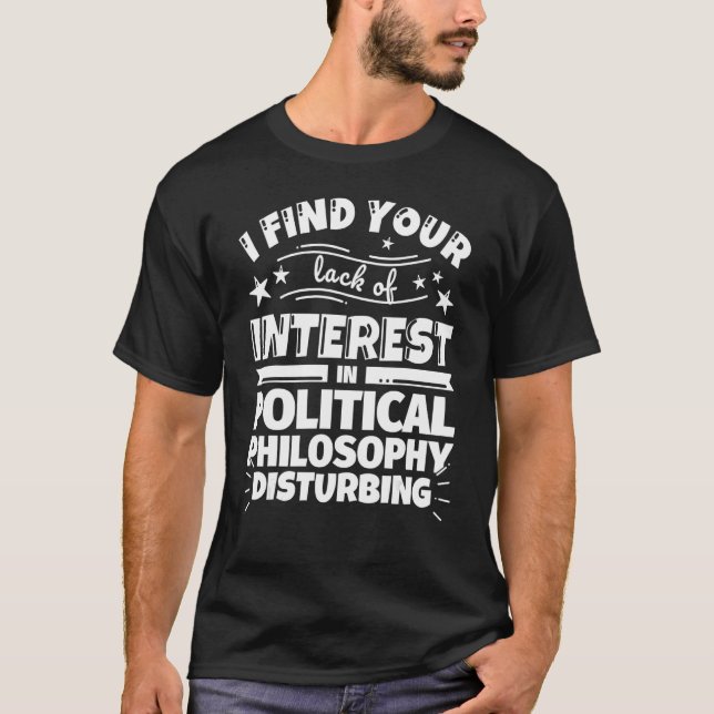 T-shirt Political philosophy Funny Lack of Interest (Devant)