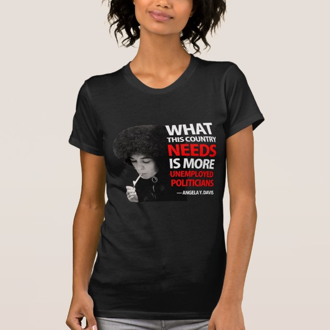 T-shirt Politiciens sans emploi - Angela Davis (Devant)