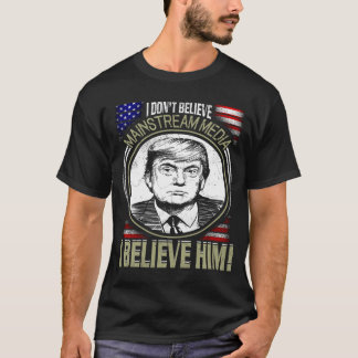 T-shirt politique drôle, je ne crois pas Mainstrea