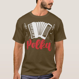 T-shirt Polka Music Accordion Funny Accordions Player