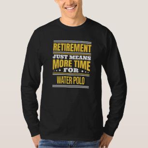 T-shirt Polo de l'eau à la retraite dire retraite