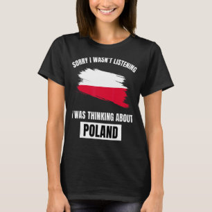 T-shirt Pologne Désolé de ne pas avoir écouté Pol