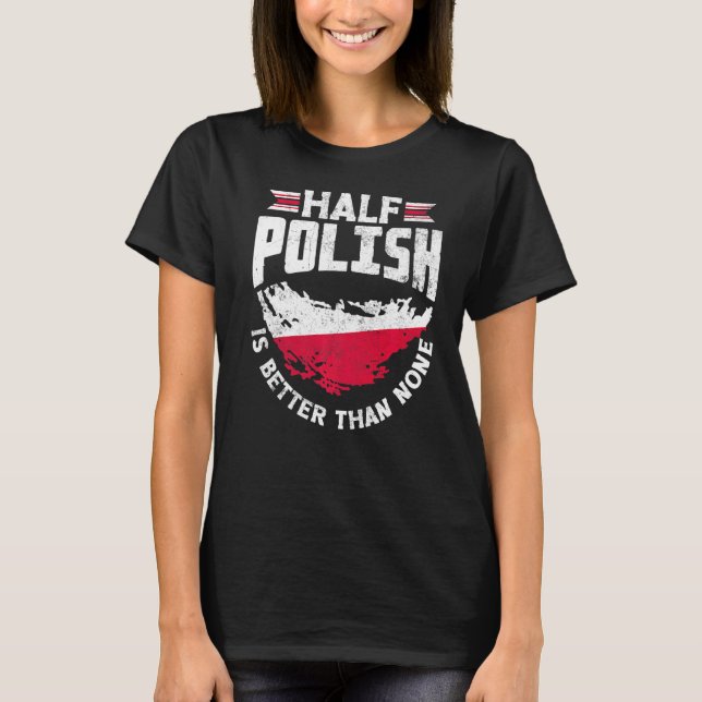 T-shirt Pologne Pole Drapeau Polonais moitié polonais est  (Devant)