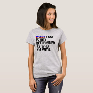 T-shirt Polyamory - Qui je suis n'est pas déterminé par Qu