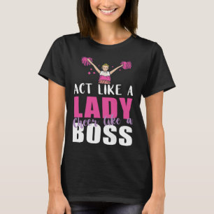 T-shirt Pom-pom girl Agissez Comme Une Dame Qui Envie L'Éq