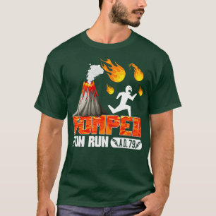 T-shirt Pompeii Fun Run 79 AD Funny Volcano Running