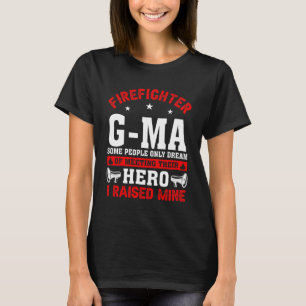T-shirt Pompier G-ma Certaines personnes ne rêvent que de 