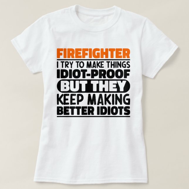 T-shirt Pompier J'Essaie De Faire Des Choses Drôle Dit (Design devant)