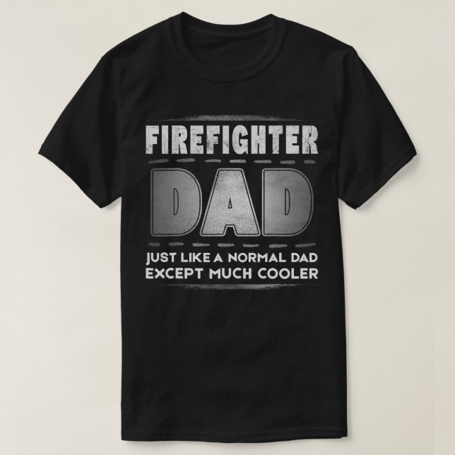 T-shirt Pompier Papa Un Papa Normal Beaucoup Pères Glacièr (Design devant)
