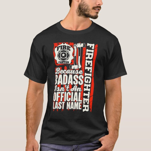 T-shirt Pompier parce que Badass n'est pas un Dernier offi (Devant)