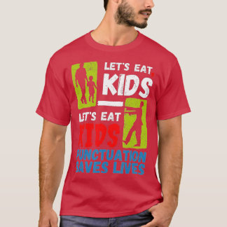 T-shirt Ponctuation amusante Sauve des vies Mangeons des e