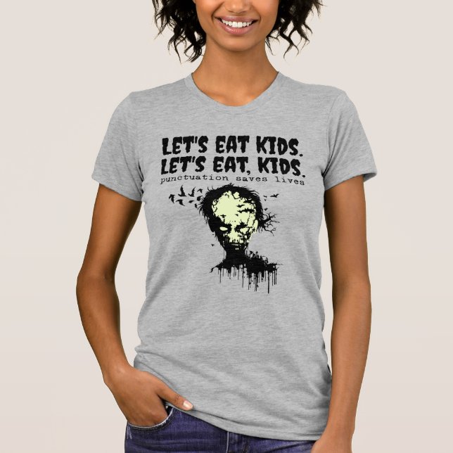 T-shirt Ponctuation Sauve des vies, zombies mangeons des e (Devant)