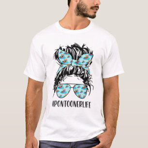 T-shirt Pontooner Life Messy Bun Cheveux Fête des Mères Me