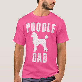 T-shirt Poodle Dad Dog Daddy Poodle Father