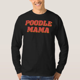 T-shirt Poodle Mama
