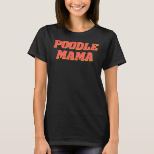 T-shirt Poodle Mama