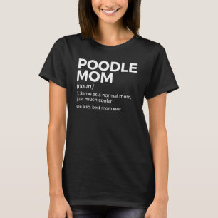 T-shirt Poodle Maman Définition Meilleure maman Tous les j