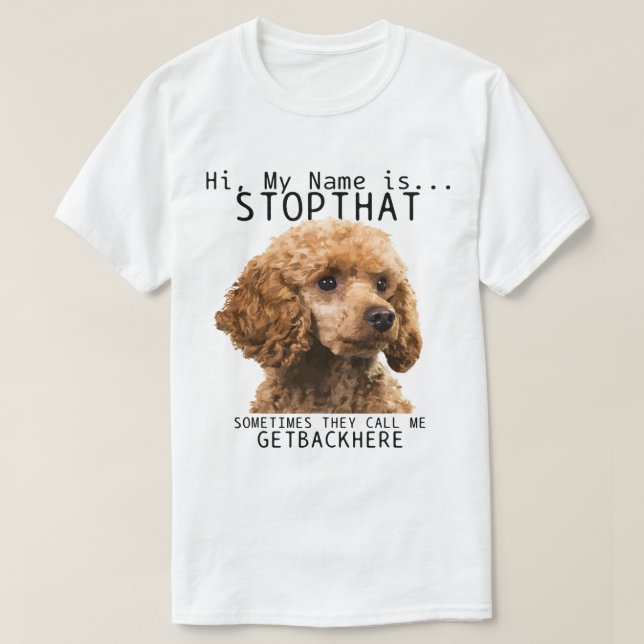 T-shirt Poodle Salut Mon Nom Est Stop Que Mignonne Drôle P (Design devant)