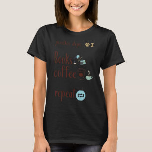 T-shirt Poodles Chiens Livres Et Café Le Plus Important Po