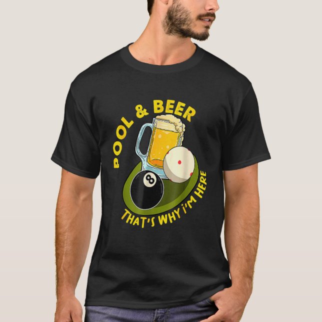 T-shirt Pool & Beer  That's Why I'm Here Billiard Players (Devant)