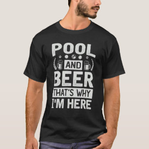 T-shirt Pool & Beer That's Why I'm Here - Billiard - Poolb