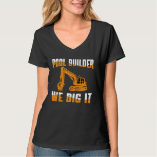 T-shirt Pool Builder We Creg It - Construction De Piscine
