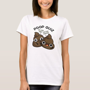T-shirt Poop Quiz Funny Poo Pun