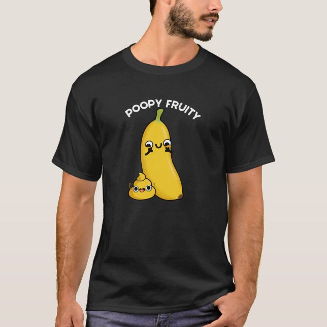 T-shirt Poopy Fruit Funny Fruit Banana Pun Dark BG (Devant)
