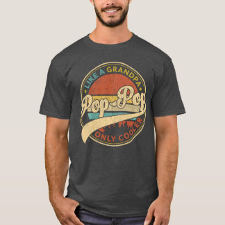 T-shirt Pop Pop Like A Grandpa Only Cooler Retro PopPop Fa