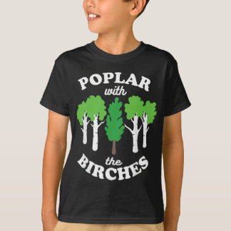 T-shirt Poplar avec les Birches Funny Rude Tree Arborist F