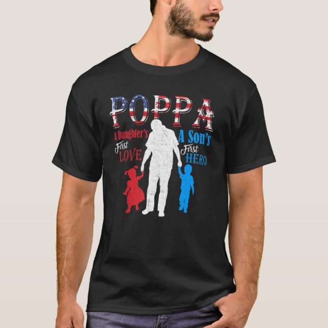 T-shirt Poppa A Sons First Hero A Daughes First Love (Devant)