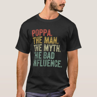 T-shirt Poppa L'Homme Le Mythe La Mauvaise Influence Drôle