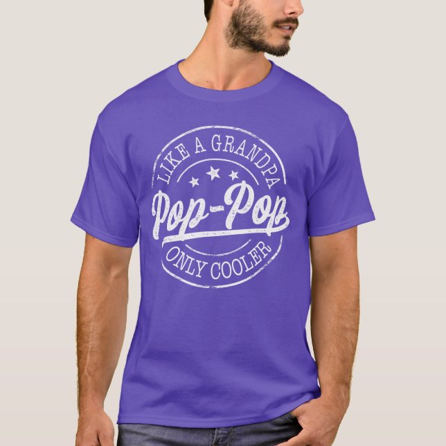 T-shirt PopPop Like a Grandpa Only Cooler Funny Poppop Fat (Devant)