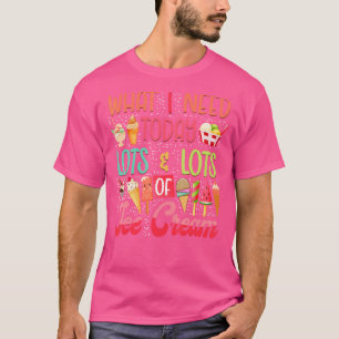 T-shirt Popsicle De Crème De Glace Ce Dont J'Ai Besoin Auj