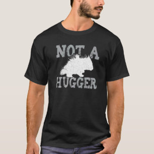 T-shirt Porcupine Hugs N'est Pas Un Câlineur