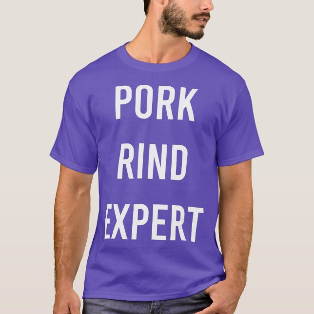 T-shirt Pork Rind Expert Funny Junk Fast Food Gag Cadeau (Devant)