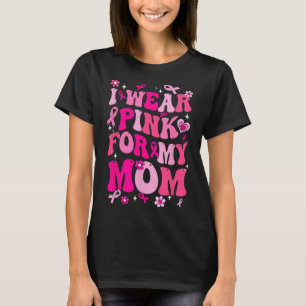 T-shirt Portez Le Rose Pour Ma Mère Soutien De Sensibilisa
