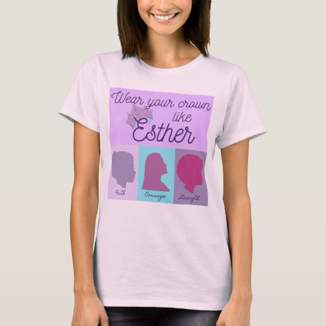 T-shirt Portez Votre Couronne Comme Esther (Devant)